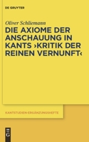 Die Axiome Der Anschauung in Kants "Kritik Der Reinen Vernunft" 3110228424 Book Cover