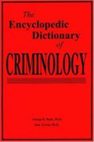 The Encyclopedic Dictionary of Criminology 0942728831 Book Cover