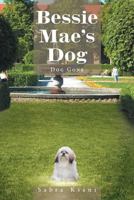 Bessie Mae's Dog: Dog Gone 1466933542 Book Cover