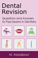 Dental Revision: Questions and Answers to Pass Exams in Dentistry 1534874577 Book Cover