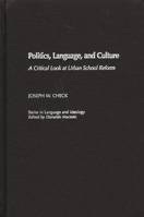Politics, Language, and Culture: A Critical Look at Urban School Reform 0897896475 Book Cover