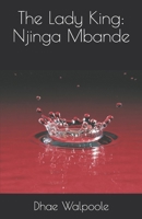 The Lady King: Njinga Mbande 1096543869 Book Cover
