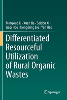 Differentiated Resourceful Utilization of Rural Organic Wastes 9811527113 Book Cover