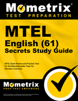 MTEL English (61) Secrets Study Guide: MTEL Exam Review and Practice Test for the Massachusetts Tests for Educator Licensure 1516714121 Book Cover