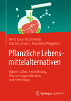 Pflanzliche Lebensmittelalternativen: Eigenschaften, Formulierung, Verarbeitungsmethoden Und Herstellung 3031526384 Book Cover