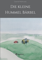 Die kleine Hummel Bärbel (German Edition) 3347145135 Book Cover