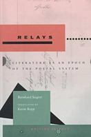 Relays: Literature as an Epoch of the Postal System (Writing Science) 0804732388 Book Cover