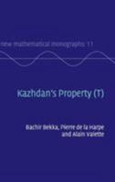 Kazhdan's Property (T) (New Mathematical Monographs) 0521887208 Book Cover