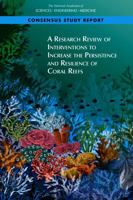 A Research Review of Interventions to Increase the Persistence and Resilience of Coral Reefs 0309485355 Book Cover