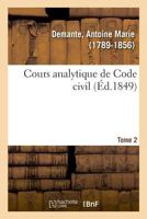 Cours analytique de Code civil. Tome 2 2013033230 Book Cover