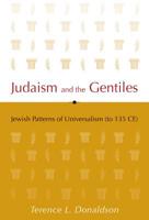 Judaism and the Gentiles: Jewish Patterns of Universalism (to 135 CE) 1602580251 Book Cover