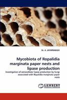 Mycobiota of Ropalidia Marginata Paper Nests and Lipase Production 384337516X Book Cover