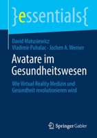 Avatare Im Gesundheitswesen: Wie Virtual Reality Medizin Und Gesundheit Revolutionieren Wird 3658318007 Book Cover