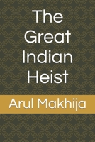 The Great Indian Heist B0CKV3YBVQ Book Cover