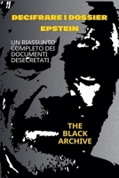 Decifrare i dossier Epstein Un riassunto completo dei documenti desecretati (Italian Edition) B0GSSH74J3 Book Cover