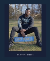 Motivated To The Bone B085RQNKLN Book Cover