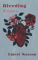 Bleeding Roses 1723492205 Book Cover