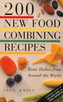 200 New Food Combining Recipes: Tasty Dishes from Around the World 1852305797 Book Cover