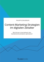 Content-Marketing-Strategien im digitalen Zeitalter. Wie können Unternehmen ihre Markenkommunikation optimieren? 3963561807 Book Cover