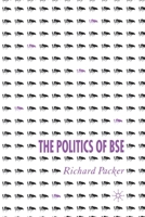 The Politics of Bse 1349540285 Book Cover