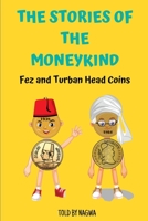 The Stories of the MoneyKind: An exciting journey to a new world B0CG7KS266 Book Cover