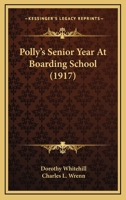 Polly's Senior Year at Boarding School 1519228147 Book Cover