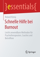 Schnelle Hilfe bei Burnout: Leicht anwendbare Methoden für Psychotherapeuten, Coaches und Betroffene (essentials) (German Edition) 365830300X Book Cover