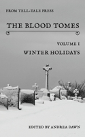 The Blood Tomes Volume 1 : Winter Holidays 1951716019 Book Cover