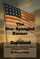 The Star-Spangled Banner - Explained 196970599X Book Cover