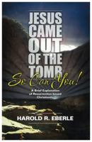Jesus Came Out of the Tom...So Can You! 188252330X Book Cover