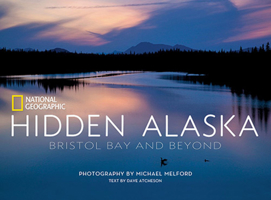 Hidden Alaska: Bristol Bay and Beyond 1426207700 Book Cover