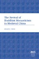 The Revival of Buddhist Monasticism in Medieval China 0820486248 Book Cover