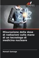 Misurazione della dose di radiazioni sulla mano di un tecnologo di medicina nucleare (Italian Edition) 6206921255 Book Cover