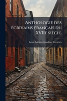 Anthologie des écrivains français du XVIIe siècle: prose 1174812400 Book Cover