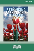 Rethinking Parkinson's Disease: The definitive guide to the known causes of Parkinson's disease and proven reversal strategies [16pt Large Print Edition] 0369387236 Book Cover