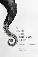 & Until The Dreams Come 1516821769 Book Cover