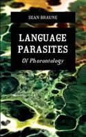 Language Parasites: Of Phorontology 0998531863 Book Cover