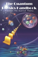 The Quantum Physics Handbook Discover The Quantum Theory: Quantum Physics Books 2019 null Book Cover