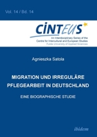 Migration und irreguläre Pflegearbeit in Deutschland: Eine biographische Studie 3838206924 Book Cover