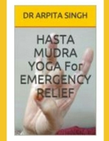 HASTA MUDRA YOGA For EMERGENCY RELIEF B0841Z11TH Book Cover