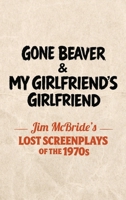 Gone Beaver & My Girlfriend's Girlfriend B0GT6FJ1ZW Book Cover