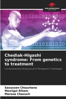 Chediak-Higashi syndrome: From genetics to treatment 6208139899 Book Cover