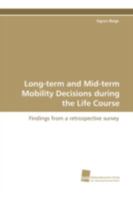 Long-Term and Mid-Term Mobility Decisions During the Life Course 3838101391 Book Cover