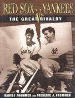 Red Sox vs. Yankees: The Great Rivalry 1582617678 Book Cover