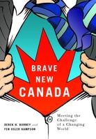 Brave New Canada: Meeting the Challenge of a Changing World 0773543988 Book Cover