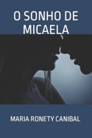 O SONHO DE MICAELA B0B5NYLMMC Book Cover