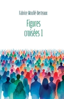 Figures croisées I (French Edition) B0H4KW2ZHJ Book Cover