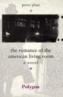 The Romance of the American Living-Room (Fiction Series) 0748661662 Book Cover