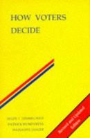 How Voters Decide: A Model of Vote Choice Based on a Special Longitudinal Study Extending over Fifteen Years and the British Election Surveys of 1970 0335105912 Book Cover