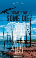 Some Stay, Some Die 3991074125 Book Cover